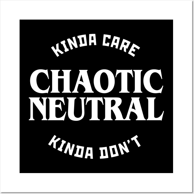 Chaotic Neutral Kinda Care Kinda Don't Wall Art by OfficialTeeDreams